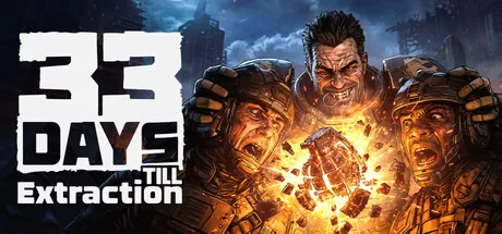 撤离倒计时33天/33 Days till Extraction