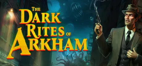 阿卡姆黑暗仪式/The Dark Rites of Arkham