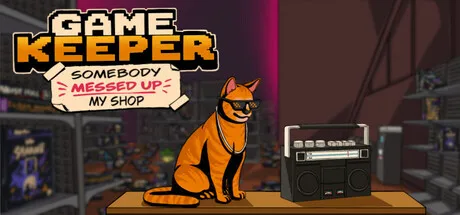 游戏店管家:谁把我的店搞乱了!/Game Keeper: Somebody Messed Up My Shop!