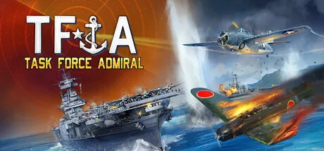 特遣舰队上将:第一卷 美国航母战役/Task Force Admiral - Vol.1: American Carrier Battles