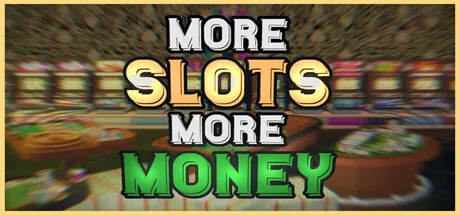 机多财广/More Slots More Money