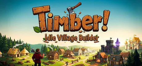 伐木小镇:放置建造/Timber! Idle Village Builder