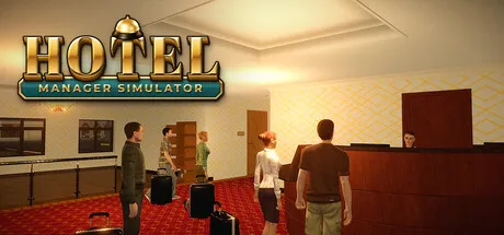 酒店经理模拟器/Hotel Manager Simulator