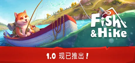 垂钓与徒步/Fish & Hike