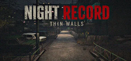 夜间记录：一墙之隔/Night Record: Thin Walls