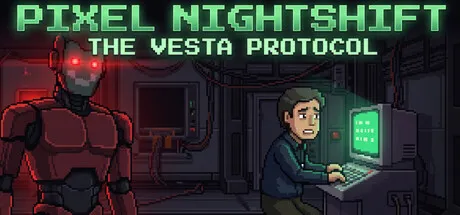 像素夜班:维斯塔协议/Pixel Nightshift: The Vesta Protocol