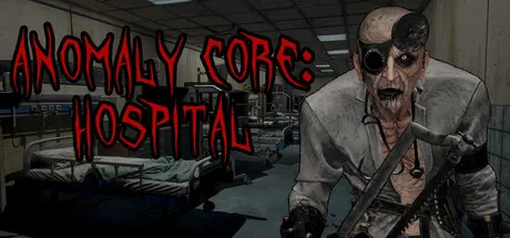 异常核心:恐怖医院/Anomaly Core: Hospital